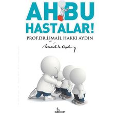 Ah Bu Hastalar - İsmail Hakkı Aydın