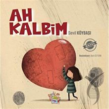 Ah Kalbim - Sevil Köybaşı - Parmak Çocuk Yayınları