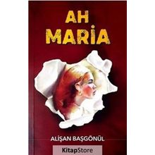 Ah Maria - Alişan Başgönü
