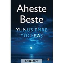 Aheste Beste - Yunus Emre Yücebaş