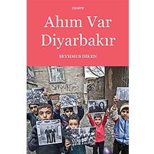 Ahım Var Diyarbakır - Şeyhmus Diken