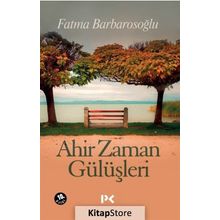 AHIR ZAMAN GÜLÜŞLERİ - FATMA BARBAROSOĞLU