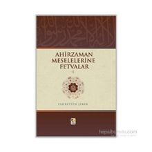 Ahir Zaman Meselelerine Fetvalar -1 - Fahrettin Şeker