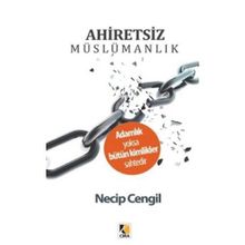 Ahiretsiz Müslümanlık - Necip Cengil
