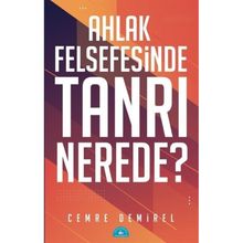 Ahlak Felsefesinde Tanrı Nerede? Cemre Demirel