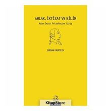 Ahlak İktisat Ve Bilim Adam Smith Felsefesine Giriş - Gökhan Murteza