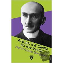 Ahlak ile Dinin İki Kaynağı - Henri-Louis Bergson