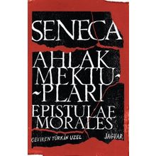 Ahlak Mektupları - Epistulae Morales - Lucius Annaeus Seneca