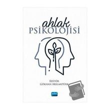 Ahlak Psikolojisi - Gökhan Arslantürk
