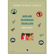 Ahlak Sonrası Toplum - Ahmet Hakan Çakıcı