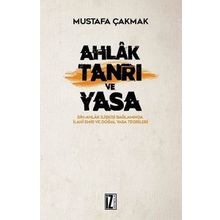 Ahlak Tanrı ve Yasa - Mustafa Çakmak