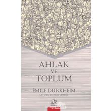 Ahlak ve Toplum - Emile Durkheim