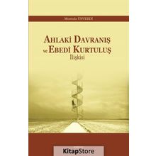 Ahlaki Davranış ve Ebedi Kurtuluş İlişkisi - Mustafa Ünverdi