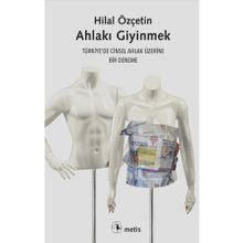 Ahlakı Giyinmek - Hilal Özçetin