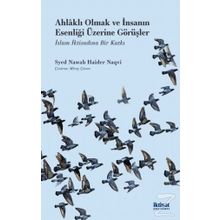 Ahlaklı Olmak ve İnsanın Esenliği Üzerine Görüşler - Syed Nawab Haider Naqvi