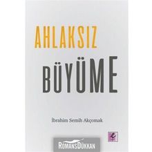 Ahlaksız Büyüme - İbrahim Semih Akçomak