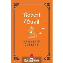 Ahmaklık Üzerine - Robert Musil