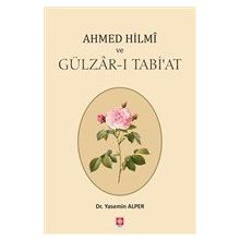 Ahmed Hilmi ve Gülzar-ı Tabi'at - Ekin Yayınevi