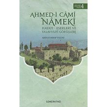 Ahmed i Cami Nameki Hayatı Eserleri ve Tasavvufi Görüşleri-Semerkand Yayınları