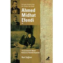 Ahmed Midhad Efendi ve Yeryüzünde Bir Melek Romanına Yönelik Eleştiriler - Nuri Sağlam