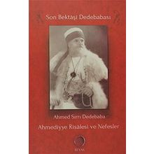 Ahmediyye Risalesi ve Nefesler: Son Bektaşi Dede - Ahmed Sırrı Dedebaba