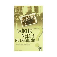 Ahmet Köklügiller - Laiklik Nedir Ne Değildir?