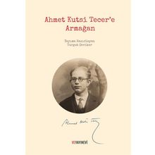 Ahmet Kutsi Tecer’e Armağan - Turgut Çeviker