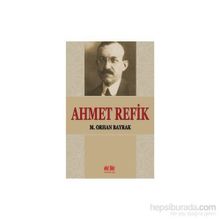 Ahmet Refik - M. Orhan Bayrak