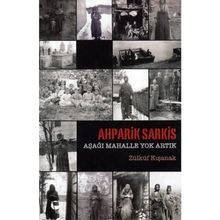 AHPARIK SARKIS - AŞAĞI MAHALLE YOK ARTIK - ZÜLKÜF KIŞANAK