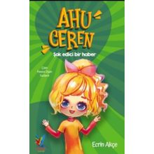Ahu Ceren - Şok Edici Bir Haber Ciltli - Ecrin Akçe