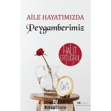 Aile Hayatımızda Peygamberimiz - Halit Ertuğrul