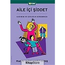 Aile İçi Şiddet - Kadının ve Çocuğun Korunması - Prof. Dr. Aliye Mavili Aktaş