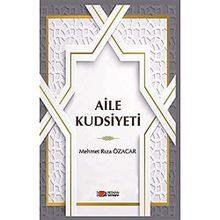 Aile Kudsiyeti - Mehmet Rıza Özacar