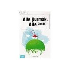 Aile Kurmak Aile Olmak - Mediha Ürkmez; Semin Güler Oğurtan