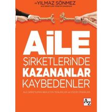 Aile Şirketlerinde Kazananlar Kaybedenler - Yılmaz Sönmez