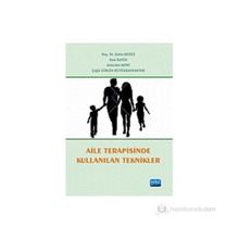 Aile Terapisinde Kullanılan Teknikler - Abdullah Mert Şahin Kesici Esra İlgün Çağla Girgin Büyükbayraktar