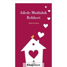 Ailede Mutluluk Rehberi - Rukiye Karaköse