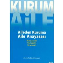 AILEDEN KURUMA - AILE ANAYASASI - NEDEN GEREKLI? NASIL YAPILIR? NE İŞE YARAR? - MEVLÜT BÜYÜKHELVACIGİL
