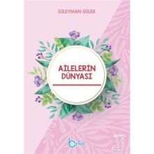 Ailelerin Dünyası, Mutlu Aile Rehberi - Süleyman Gülek