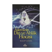 AILEMIZIN DIN VE AHLAK HOCASI - RAGIP GÜZEL