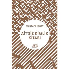 Ait’siz Kimlik Kitabı - Mustafa Irgat