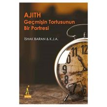 Ajith Geçmişin Tortusunun Bir Portresi - İshak Baran