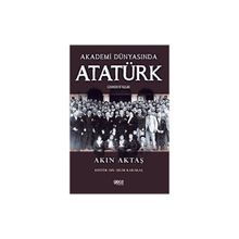 Akademi Dünyasında Atatürk (Lisansüstü Tezler) Akın Aktaş Gece Kitaplığı