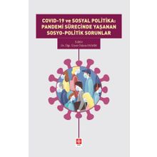 Akademik Kitaplar Covid-19 ve Sosyal Politika: Pandemi Sürecinde Yaşanan Sosyo Politik Sorunlar Ekin Basım Yayın