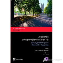 AKADEMIK MÜKEMMELİYETE GIDEN YOL DÜNYA ÇAPINDA ARAŞTIRMA ÜNİVERSİTELERİ OLUŞTURMAK - KADRI YAMAÇ