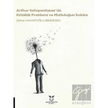 Akademisyen Kitabevi Arthur Schopenhauerda Kötülük Problemi ve Mutluluğun İmkanı