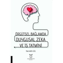 Akademisyen Kitabevi Örgütsel Bağlamda Duygusal Zeka ve İş Tatmini