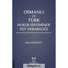 Akademisyen Kitabevi Osmanlı ve Türk Hukuk Sisteminde Süt Akrabalığı