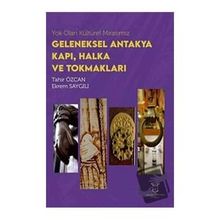 Akademisyen Kitabevi Yok Olan Kültürel Mirasımız: Geleneksel Antakya Kapı Halka ve Tokmakları