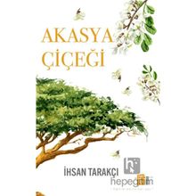 Akasya Çiçeği İhsan Tarakçı Mona Kitap